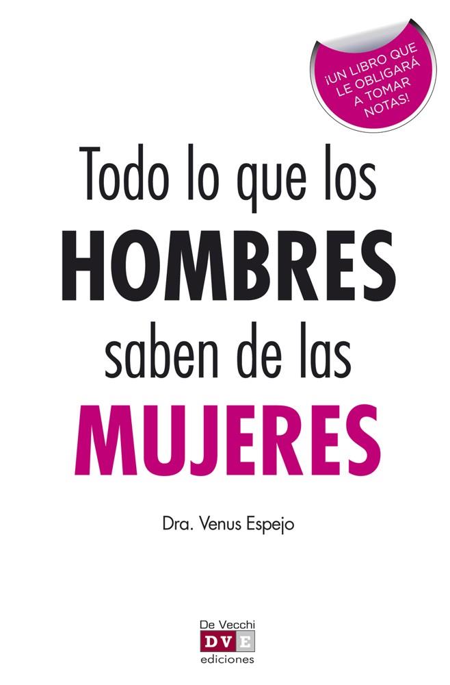 TODO LO QUE LOS HOMBRES SABEN DE LAS MUJERES | 9788431551155 | ESPEJO, DRA.VENUS | Librería Castillón - Comprar libros online Aragón, Barbastro