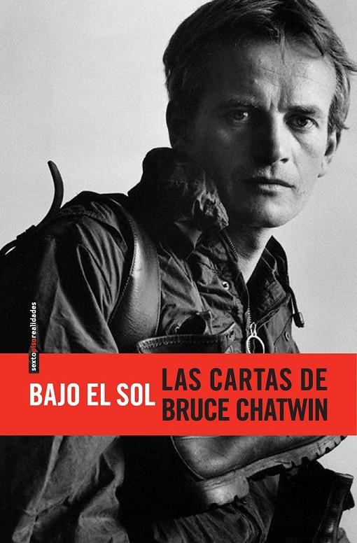 BAJO EL SOL : LAS CARTAS DE BRUCE CHATWIN, LAS | 9788415601166 | CHATWIN, BRUCE | Librería Castillón - Comprar libros online Aragón, Barbastro