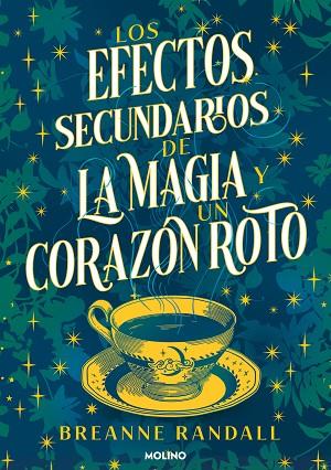 Los efectos secundarios de la magia y un corazón roto | 9788427240827 | Randall, Breanne | Librería Castillón - Comprar libros online Aragón, Barbastro