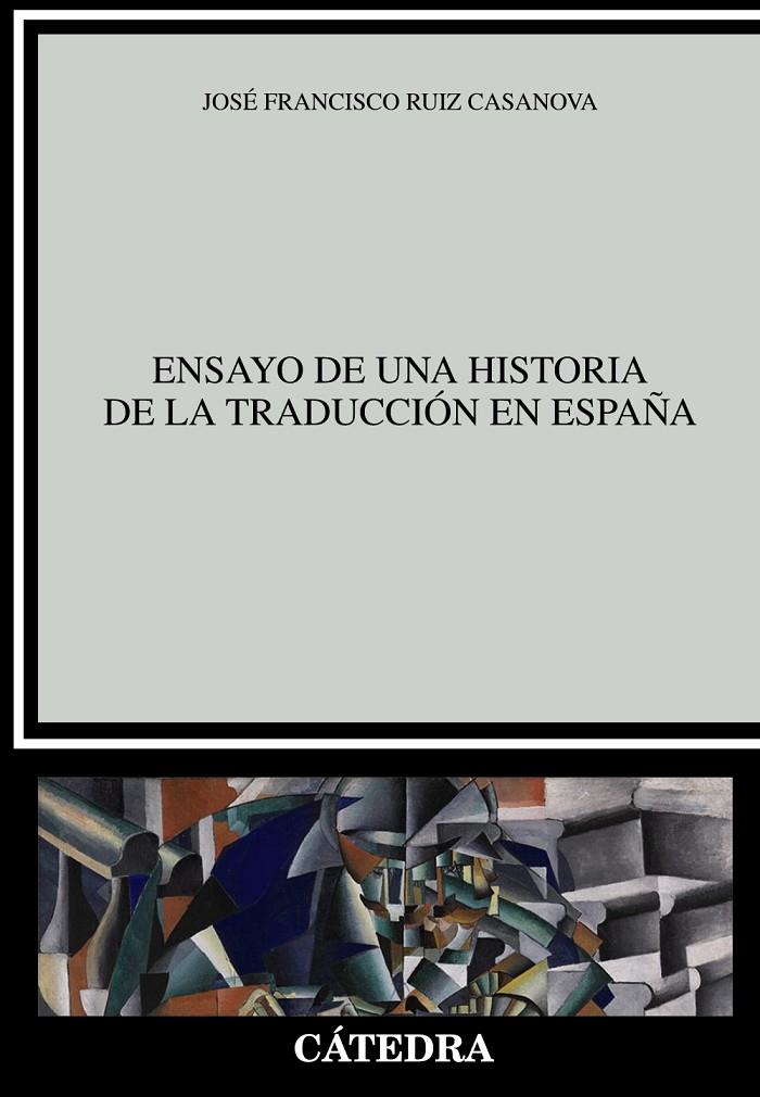 Ensayo de una historia de la traducción en España | 9788437638188 | Ruiz Casanova, José Francisco | Librería Castillón - Comprar libros online Aragón, Barbastro