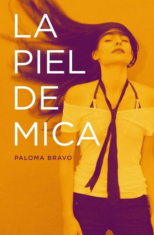 La piel de Mica | 9788401353369 | Paloma Bravo | Librería Castillón - Comprar libros online Aragón, Barbastro