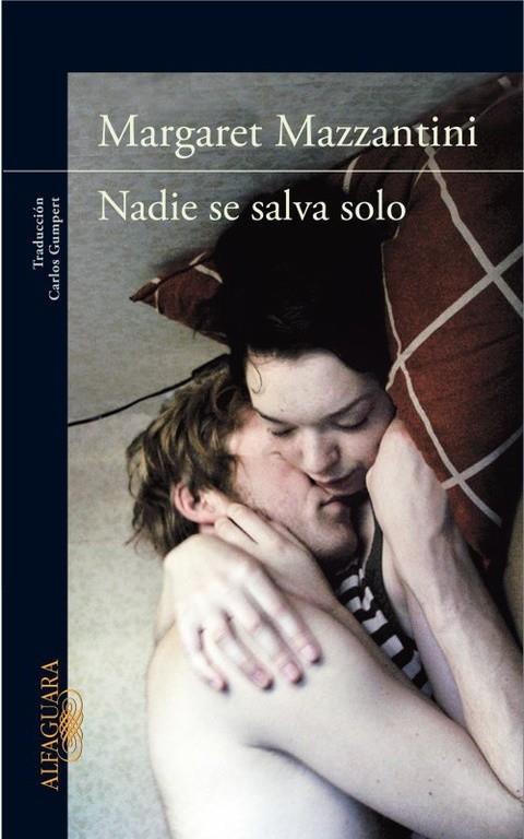 Nadie se salva solo | 9788420412689 | Mazzantini, Margaret | Librería Castillón - Comprar libros online Aragón, Barbastro