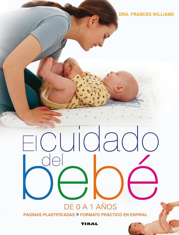 El cuidado del bebé de 0 a 1 años | 9788499282381 | Williams, Frances Dra. | Librería Castillón - Comprar libros online Aragón, Barbastro