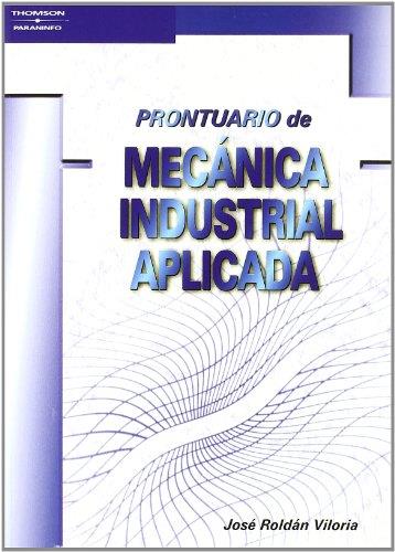 PRONTUARIO DE MECANICA INDUSTRIAL APLICADA | 9788428328418 | ROLDAN VILORIA, JOSE | Librería Castillón - Comprar libros online Aragón, Barbastro