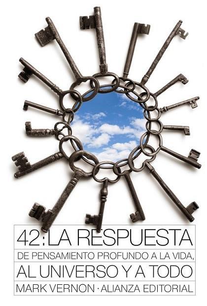 42: LA RESPUESTA DE PENSAMIENTO PROFUNDO A LA VIDA, AL UNIVERSO Y A TODO | 9788420664194 | VERNON, MARK | Librería Castillón - Comprar libros online Aragón, Barbastro