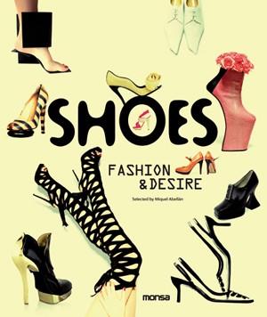 SHOES : FASHION & DESIRE | 9788415223337 | ABELLAN, MIQUEL | Librería Castillón - Comprar libros online Aragón, Barbastro