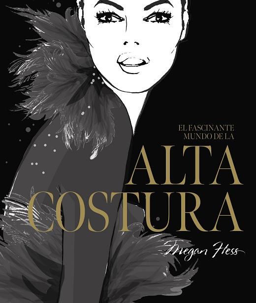 El fascinante mundo de la alta costura | 9788419466525 | Hess, Megan | Librería Castillón - Comprar libros online Aragón, Barbastro