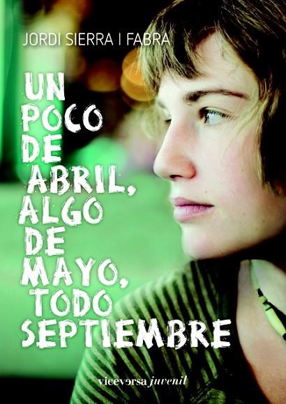 UN POCO DE ABRIL, ALGO DE MAYO, TODO SEPTIEMBRE | 9788492819546 | SIERRA I FABRA, JORDI | Librería Castillón - Comprar libros online Aragón, Barbastro