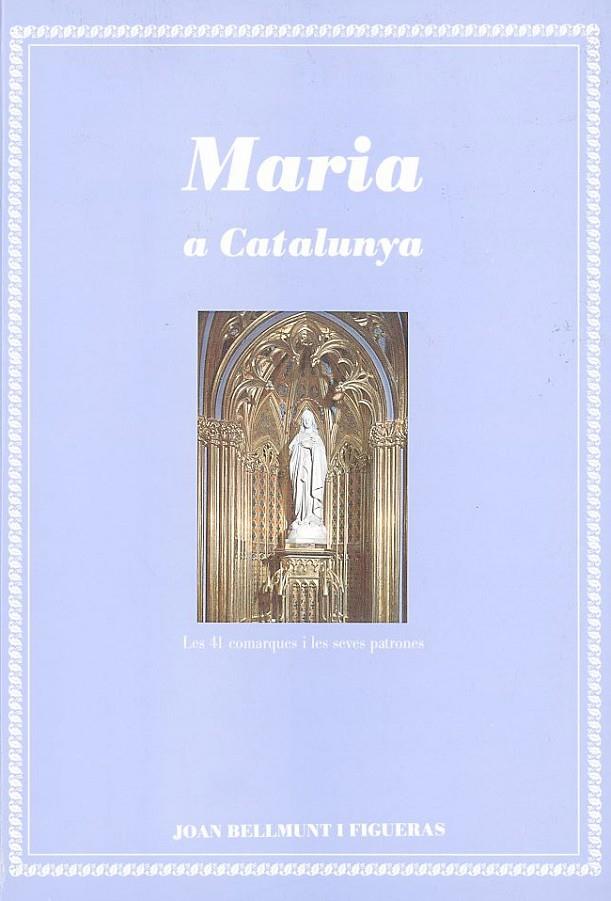 Maria a Catalunya | 9788479352615 | Bellmunt i Figueras, Joan | Librería Castillón - Comprar libros online Aragón, Barbastro