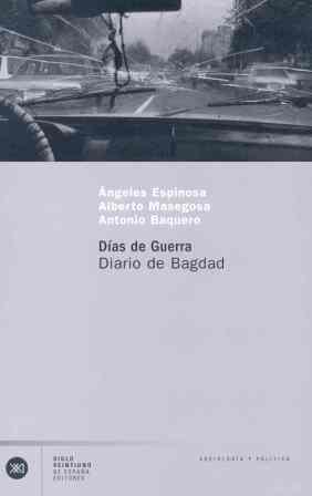 DIAS DE GUERRA/DIARIO DE BAGDAD | 9788432311420 | ESPINOSA, ANGELES | Librería Castillón - Comprar libros online Aragón, Barbastro