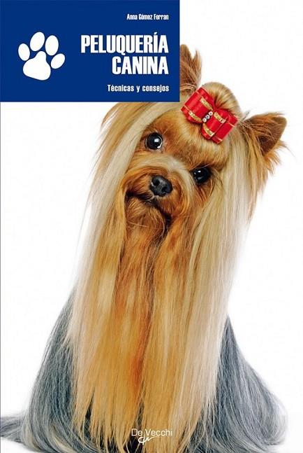 PELUQUERIA CANINA | 9788431542191 | GOMEZ FERRAN, ANNA | Librería Castillón - Comprar libros online Aragón, Barbastro