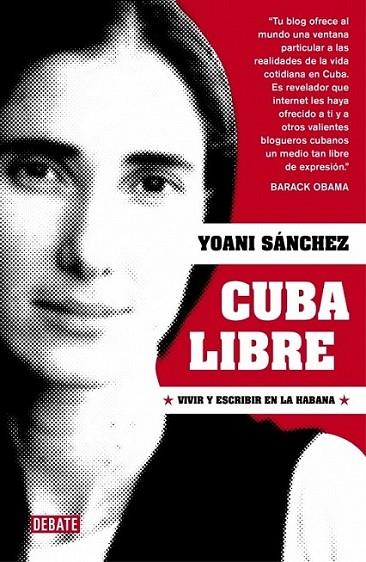CUBA LIBRE | 9788483069066 | SANCHEZ, YOANI | Librería Castillón - Comprar libros online Aragón, Barbastro