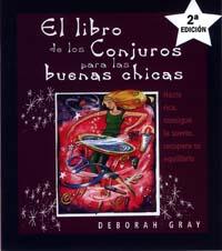 LIBRO DE LOS CONJUROS PAR LAS BUENAS CHICAS : HAZTE RICA, | 9788497770279 | GRAY, DEBORAH | Librería Castillón - Comprar libros online Aragón, Barbastro