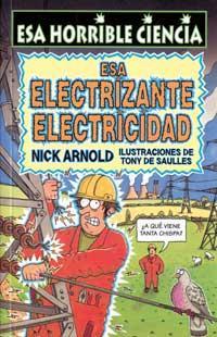 ESA ELECTRIZANTE ELECTRICIDAD | 9788427220669 | ARNOLD. NICK | Librería Castillón - Comprar libros online Aragón, Barbastro