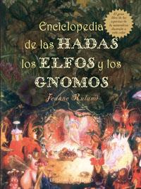 ENCICLOPEDIA DE LAS HADAS LOS ELFOS Y LOS GNOMOS | 9788497773522 | RULAND, JEANNE | Librería Castillón - Comprar libros online Aragón, Barbastro