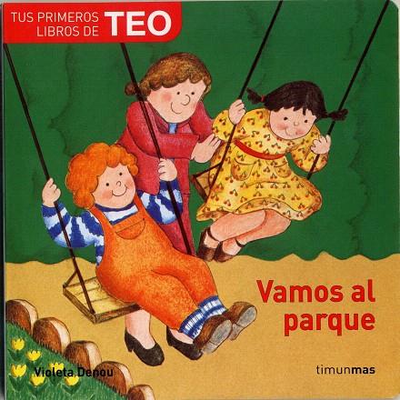 VAMOS AL PARQUE - TUS PRIMEROS LIBROS DE TEO | 9788408076896 | DENOU, VIOLETA | Librería Castillón - Comprar libros online Aragón, Barbastro