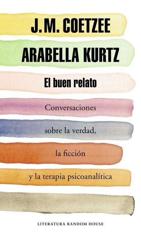 El buen relato | 9788439730354 | Arabella Kurtz J.M. Coetzee | Librería Castillón - Comprar libros online Aragón, Barbastro