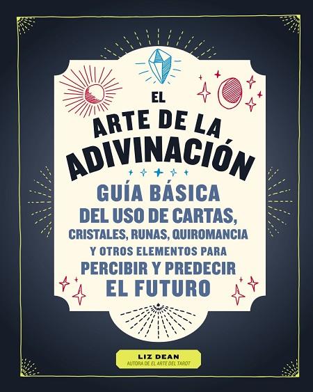 El arte de la adivinación | 9788441541580 | Dean, Liz | Librería Castillón - Comprar libros online Aragón, Barbastro