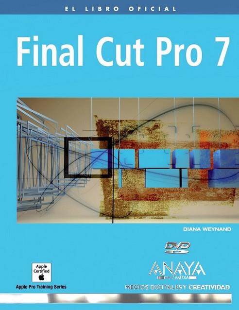 FINAL CUT PRO 7 | 9788441527089 | WEYNAND, DIANA | Librería Castillón - Comprar libros online Aragón, Barbastro