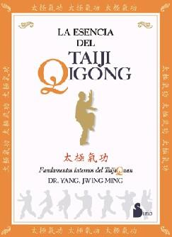 ESENCIA DEL TAIJI QIGONG, LA | 9788478083053 | JWING-MING, YANG | Librería Castillón - Comprar libros online Aragón, Barbastro