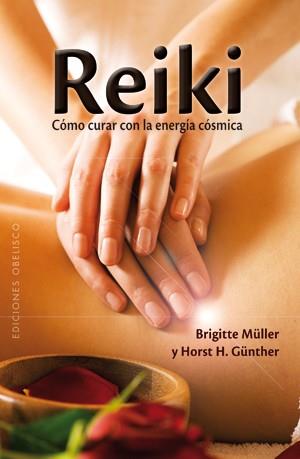 REIKI : CÓMO CURAR CON ENERGÍA CÓSMICA | 9788497776752 | MÜLLER, BRIGITTE | Librería Castillón - Comprar libros online Aragón, Barbastro