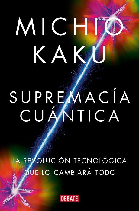 Supremacía cuántica | 9788419951656 | Kaku, Michio | Librería Castillón - Comprar libros online Aragón, Barbastro