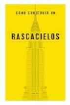 Cómo construir un rascacielos | 9788494687327 | Hill, John | Librería Castillón - Comprar libros online Aragón, Barbastro