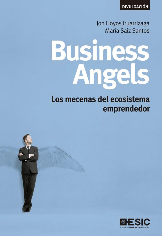 Business Angels | 9788473561525 | Hoyos Iruarrizaga, Jon; Saiz Santos, María | Librería Castillón - Comprar libros online Aragón, Barbastro