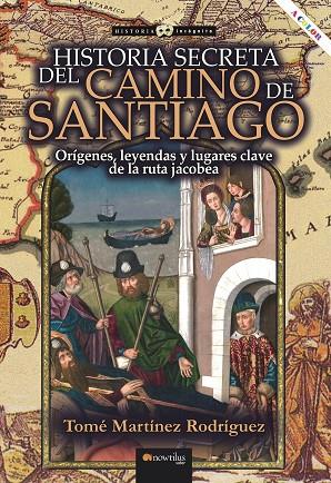 Historia secreta del Camino de Santiago | 9788413051499 | Martínez Rodríguez, Tomé | Librería Castillón - Comprar libros online Aragón, Barbastro