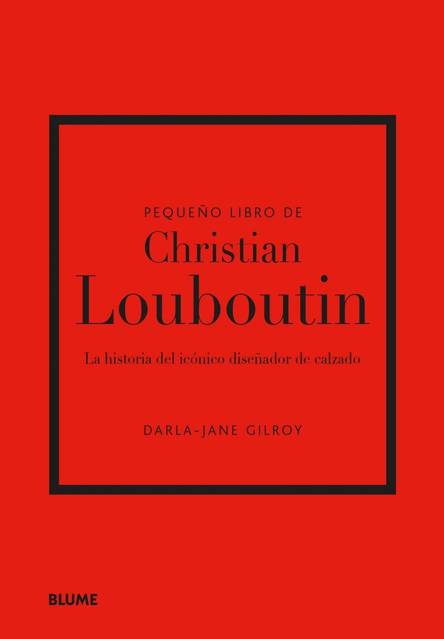 Pequeño libro de Christian Louboutin | 9788410048508 | Gilroy, Darla-Jane | Librería Castillón - Comprar libros online Aragón, Barbastro