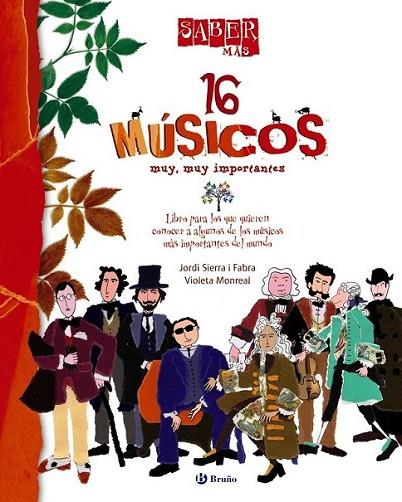 16 MÚSICOS MUY, MUY IMPORTANTES - SABER MAS | 9788421685020 | SIERRA I FABRA, JORDI | Librería Castillón - Comprar libros online Aragón, Barbastro