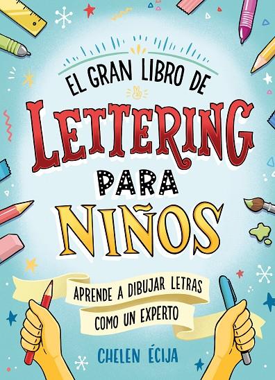 El gran libro de lettering para niños | 9788418054044 | Chelen Écija | Librería Castillón - Comprar libros online Aragón, Barbastro