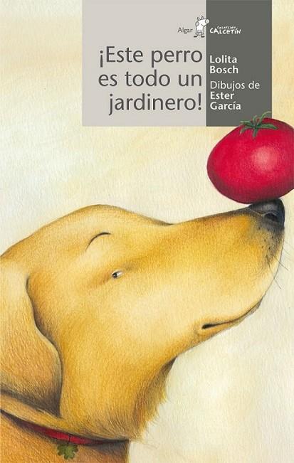 ESTE PERRO ES TODO UN JARDINERO! | 9788498452105 | BOSCH, LOLITA | Librería Castillón - Comprar libros online Aragón, Barbastro