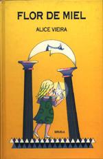 FLOR DE MIEL | 9788478440764 | VIEIRA, ALICE | Librería Castillón - Comprar libros online Aragón, Barbastro