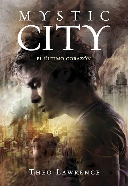 Mystic City 2. El último corazón | 9788490430453 | Theo Lawrence | Librería Castillón - Comprar libros online Aragón, Barbastro