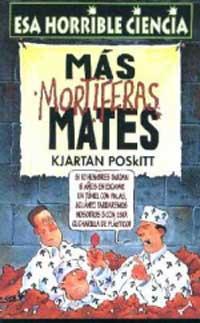 MAS MORTIFERAS MATES (ESA HORRIBLE CIENCIA) | 9788427220607 | POSKITT, KJARTAN | Librería Castillón - Comprar libros online Aragón, Barbastro