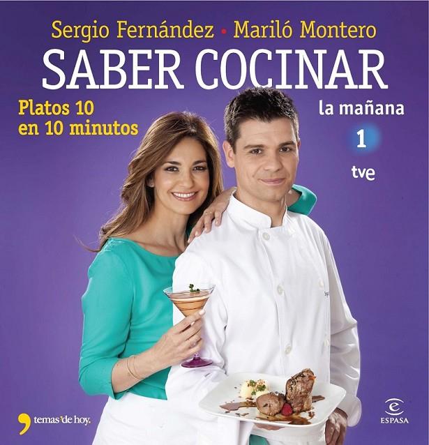 SABER COCINAR PLATOS 10 EN 10 MINUTOS | 9788467008975 | MONTERO, MARILÓ; FERNÁNDEZ, SERGIO | Librería Castillón - Comprar libros online Aragón, Barbastro