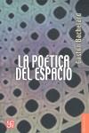 POETICA DEL ESPACIO, LA | 9789681609238 | BACHELARD, GASTON | Librería Castillón - Comprar libros online Aragón, Barbastro