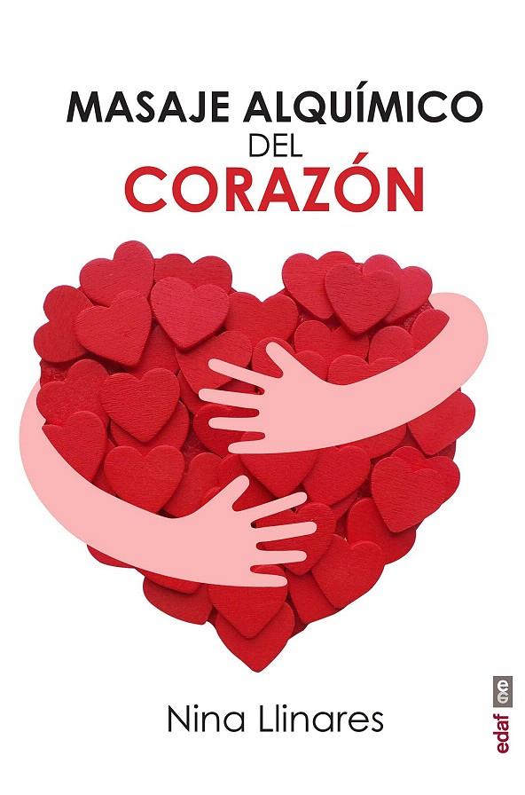 MASAJE ALQUIMICO DEL CORAZON | 9788441438606 | LLINARES, NINA | Librería Castillón - Comprar libros online Aragón, Barbastro