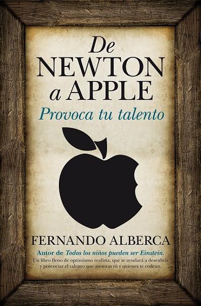 DE NEWTON A APPLE. PROVOCA TU TALENTO | 9788496947993 | ALBERCA DE CASTRO, FERNANDO | Librería Castillón - Comprar libros online Aragón, Barbastro