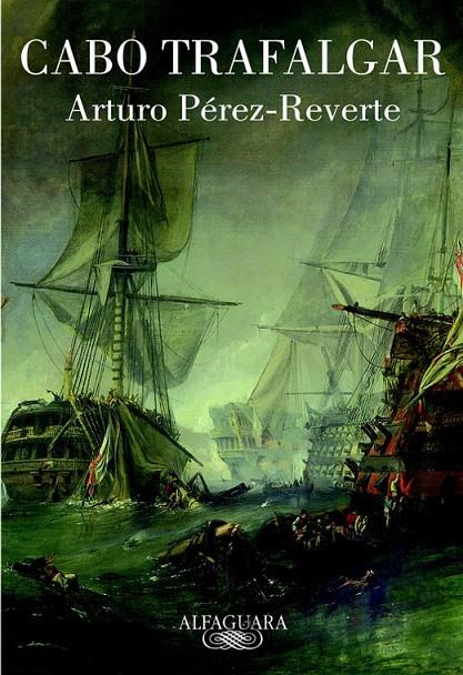 CABO TRAFALGAR | 9788420467177 | PEREZ-REVERTE, ARTURO | Librería Castillón - Comprar libros online Aragón, Barbastro