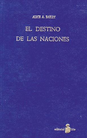 DESTINO DE LAS NACIONES, EL | 9788478082698 | BAILEY, ALICE A. | Librería Castillón - Comprar libros online Aragón, Barbastro