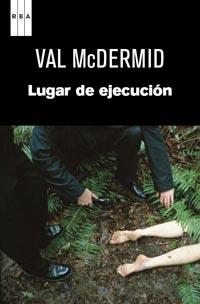 UN LUGAR DE EJECUCIÓN | 9788490060605 | MCDERMID, VAL | Librería Castillón - Comprar libros online Aragón, Barbastro