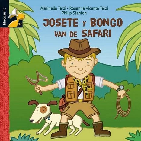 JOSETE Y BONGO VAN DE SAFARI | 9788479425678 | TERZI, MARINELLA; VICENTE TERZI, ROSANNA | Librería Castillón - Comprar libros online Aragón, Barbastro