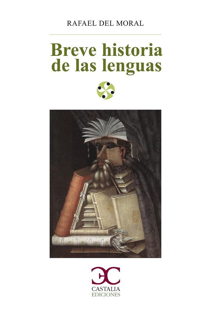 BREVE HISTORIA DE LAS LENGUAS | 9788497405911 | DEL MORAL, RAFAEL | Librería Castillón - Comprar libros online Aragón, Barbastro