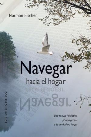 NAVEGAR HACIA EL HOGAR | 9788497776127 | FISCHER, NORMAN | Librería Castillón - Comprar libros online Aragón, Barbastro