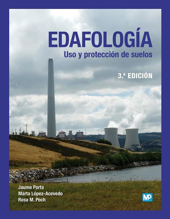 Edafología: uso y protección de suelos | 9788484766612 | LOPEZ-ACEVEDO REGUERIN, MARTA/POCH CLARET, ROSA M./PORTA CASANELLAS, JAIME | Librería Castillón - Comprar libros online Aragón, Barbastro