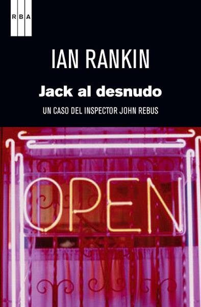 JACK AL DESNUDO | 9788490063842 | RANKIN , IAN | Librería Castillón - Comprar libros online Aragón, Barbastro