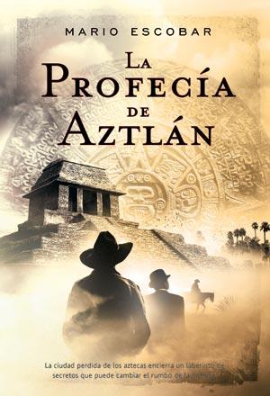 PROFECIA DE AZTLAN, LA | 9788498005158 | ESCOBAR, MARIO | Librería Castillón - Comprar libros online Aragón, Barbastro