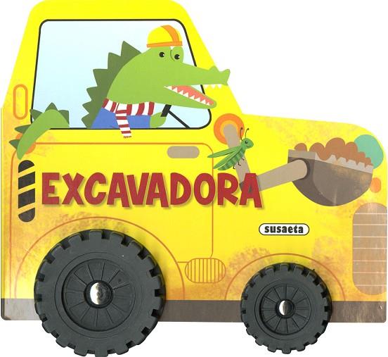 Excavadora | 9788467782981 | Ediciones, Susaeta | Librería Castillón - Comprar libros online Aragón, Barbastro